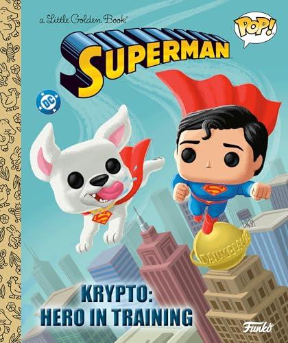 Krypto: Hero in Training (Superman Funko Pop! Little Golden Book)