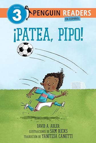 ¡Patea, Pipo!  (Mo Jackson, Penguin Spanish Readers, Level 3)