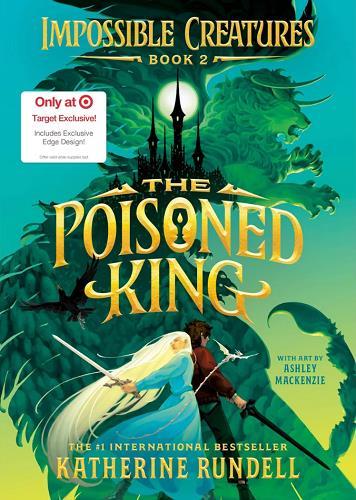 The Poisoned King (Impossible Creatures, Bk. 2) (Target Edition)