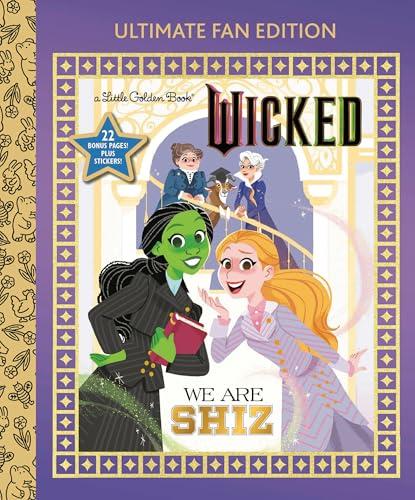 We Are Shiz (Wicked, Little Golden Book, Ultimate Fan Edition)