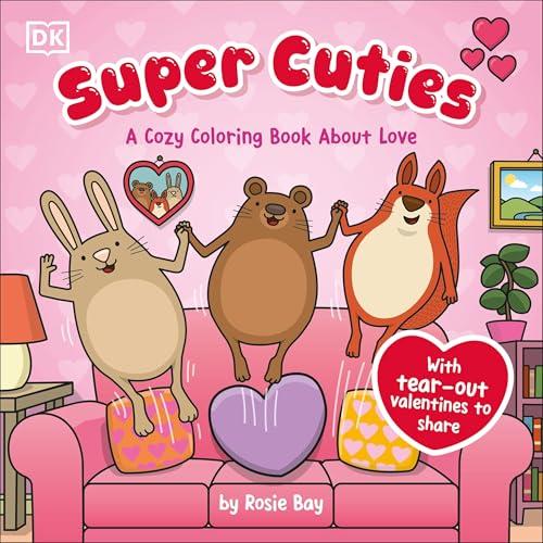 Super Cuties: A Cozy Coloring Book About Love
