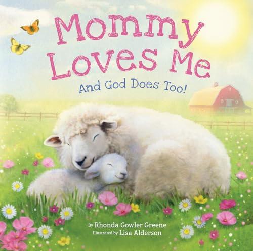 Mommy Loves Me and God Does Too!