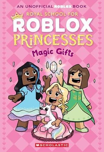 Magic Gifts (The Royal School of Roblox Princess, Bk. 2)