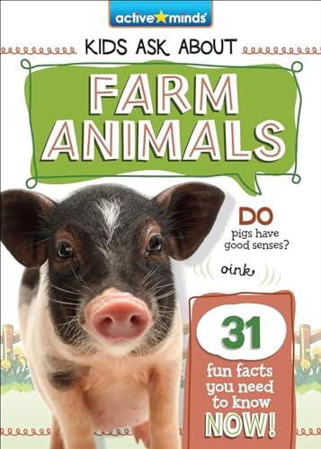 Farm Animals (Active Minds: Kids Ask About)