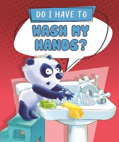 Do I Have to Wash My Hands? (Do I Have To...?)