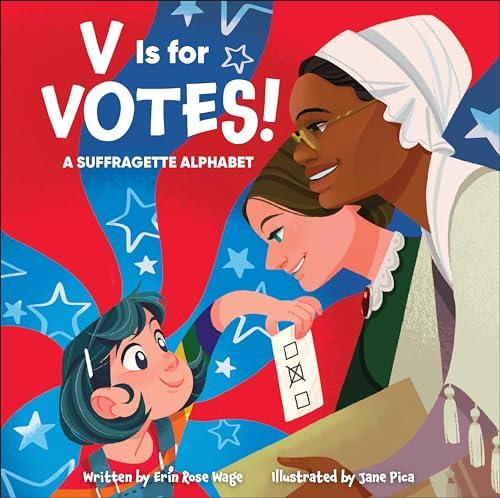 V Is for Votes! A Suffragette Alphabet (A Beautiful Community)