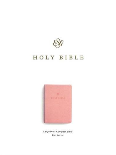 ESV, Large Print, Compact Holy Bible (TruTone, Blush Rose)