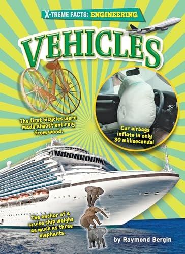 Vehicles (X-treme Facts: Engineering)