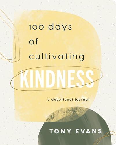 100 Days Cultivating Kindness: A Devotional Journal