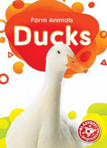 Ducks (Farm Animals, Blastoff! Beginners)