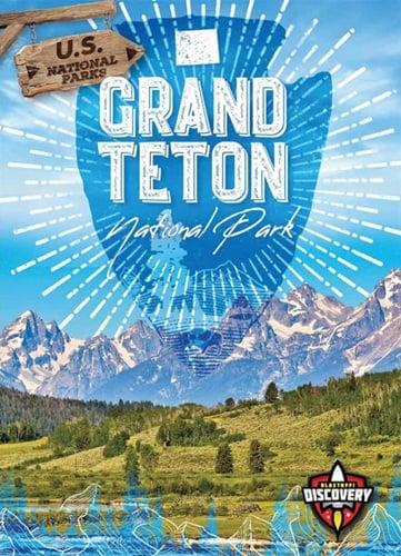 Grand Teton National Park (U.S. National Parks, Blastoff! Discovery)