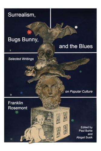 Surrealism, Bugs Bunny, and the Blues: Selected Writings on Popular Culture