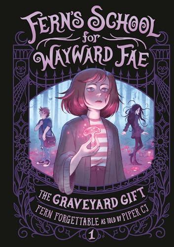 The Graveyard Gift (Fern's School for Wayward Fae, Bk. 1)
