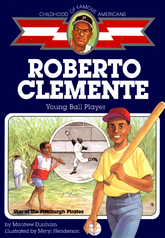 Roberto Clemente (Childhood of Famous Americans)