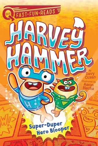 Super-Duper Hero Blooper (Harvey Hammer, Bk. 4, QUIX)