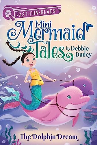 The Dolphin Dream (Mini Mermaid Tales, Bk. 2, QUIX)