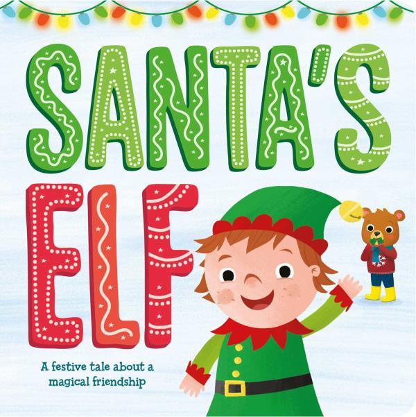Santa's Elf: A Festive Tale About a Magical Friendship