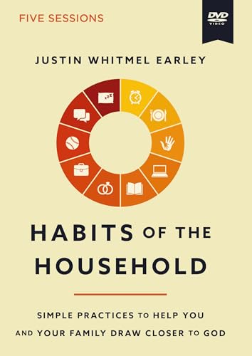 Habits of the Household: Simple Practices to Help You and Your Family Draw Closer to God