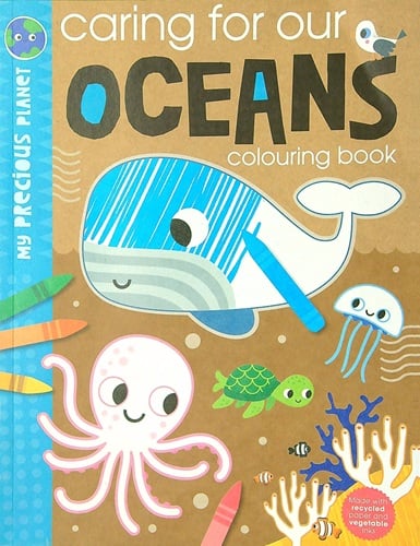 Caring for Our Oceans Colouring Book (My Precious Planet)