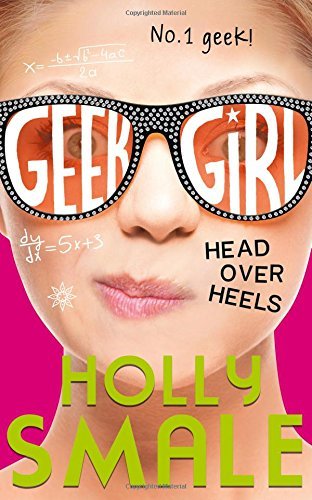 Head Over Heels (Geek Girl, Bk. 5)