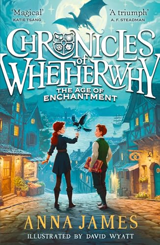 The Age of Enchantment (Chronicles of Whetherwhy, Bk 1)