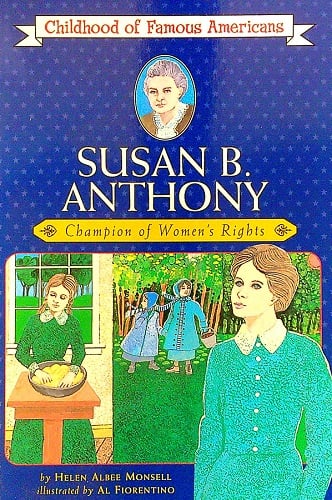 Susan B. Anthony: Champion of Women's Rights (Childhood of Famous Americans)