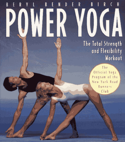 Power Yoga: The Total Strength and Flexibility Workout