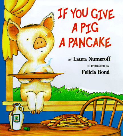 If You Give A Pig A Pancake (If You Give a...)