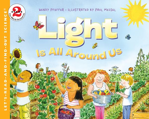 Light Is All Around Us (Let's-Read-And-Find-Out Science, Stage 2)