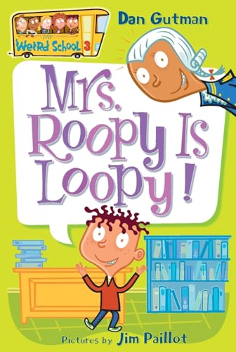 Mrs. Roopy Is Loopy! (My Weird School, Bk. 3)