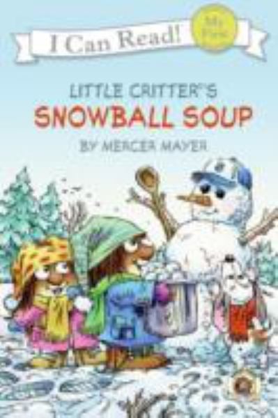 Snowball Soup (Little Critter,  My First I Can Read)