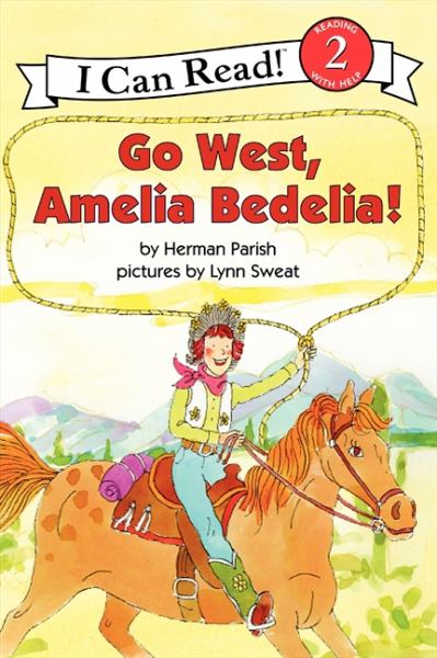 Go West, Amelia Bedelia! (I Can Read, Level 2)