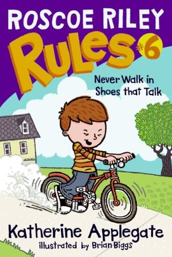 Never Walk In Shoes That Talk (Roscoe Riley Rules, Bk. 6)