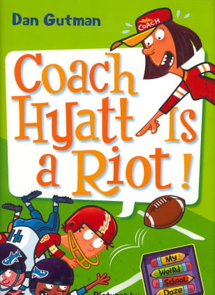 Coach Hyatt Is A Riot! (My Weird School Daze, Bk. 4)