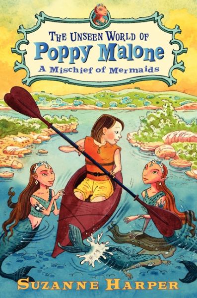 A Mischief of Mermaids (The Unseen World of Poppy Malone, Bk. 3)