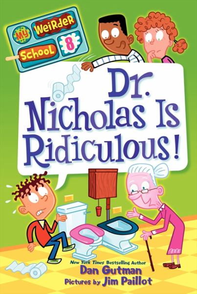 Dr. Nicholas Is Ridiculous! (My Weirder School, Bk. 8)