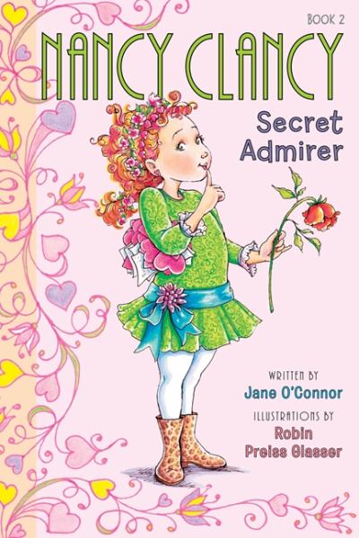 Secret Admirer (Nancy Clancy, Bk. 2)
