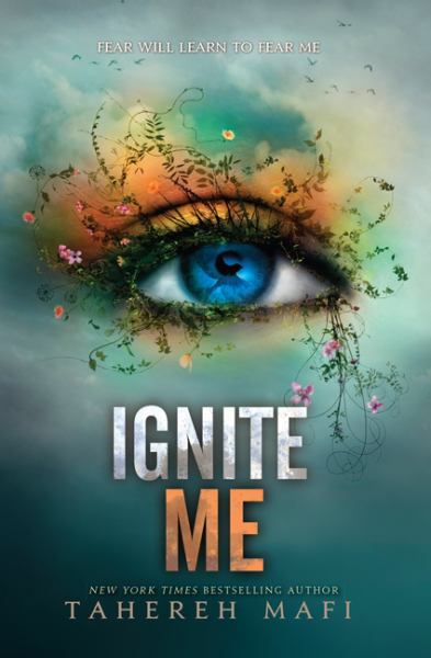 Ignite Me (Shatter Me Series, Book 3)