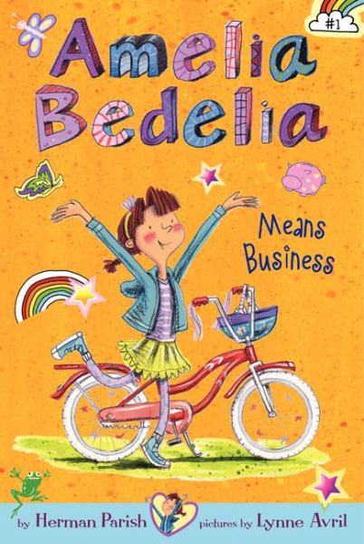 Amelia Bedelia Means Business (Amelia Bedelia, Bk. 1)