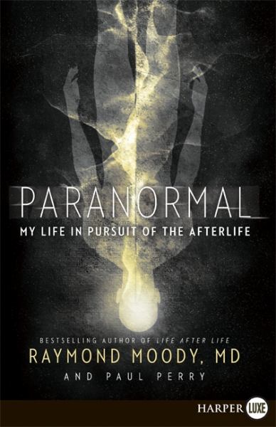 Paranormal: My Life in Pursuit of the Afterlife (Large Print)
