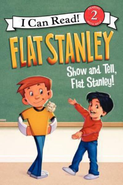 Show-And-Tell, Flat Stanley! (Flat Stanley, I Can Read, Level 2)