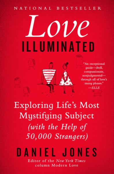 Love Illuminated: Exploring Life's Most Mystifying Subject (with the Help of 50,000 Strangers)
