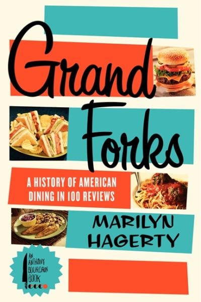 Grand Forks: A History of American Dining in 128 Reviews