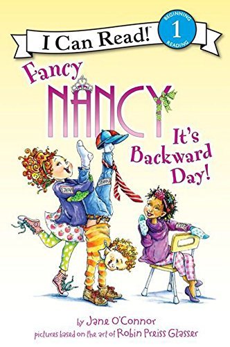 It's Backwards Day! (Fancy Nancy, I Can Read, Level 1)