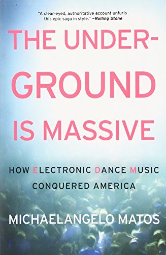 The Underground Is Massive: Comment la musique électronique a conquis l'Amérique