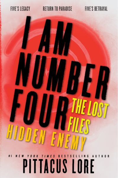 I Am Number Four: Hidden Enemy (Lorien Legacies Lost Files: Five's Legacy/Return to Paradise/Five's Betrayal)