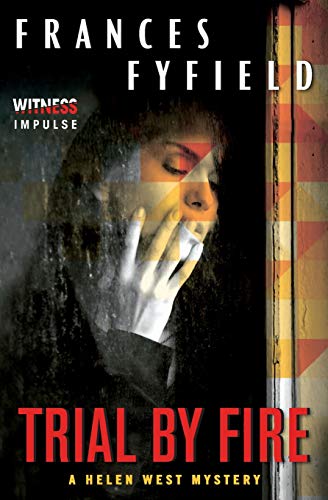 Trial by Fire (Helen West Mysteries, Bk. 2)