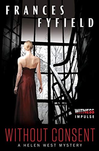 Without Consent (Helen West Mysteries, Bk. 6)