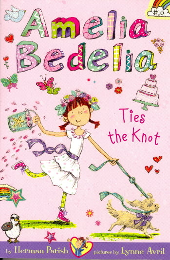 Amelia Bedelia Ties the Knot (Amelia Bedelia, Bk. 10)