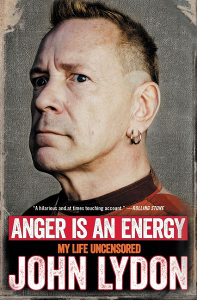 Anger Is An Energy: My Life Uncensored